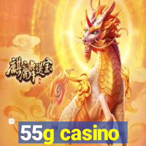 55g casino